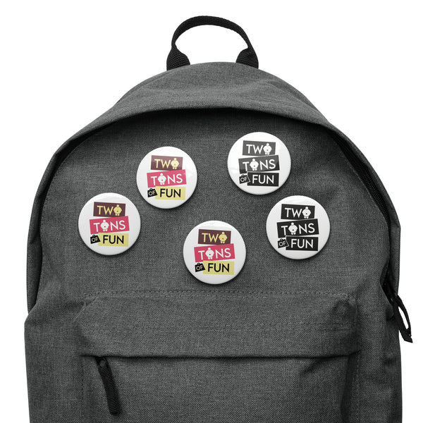 Two Tons of Fun Set of Pin Buttons