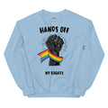 Hands Off My Rights raised fist sweatshirt — protest pride crew neck by KWEEN!