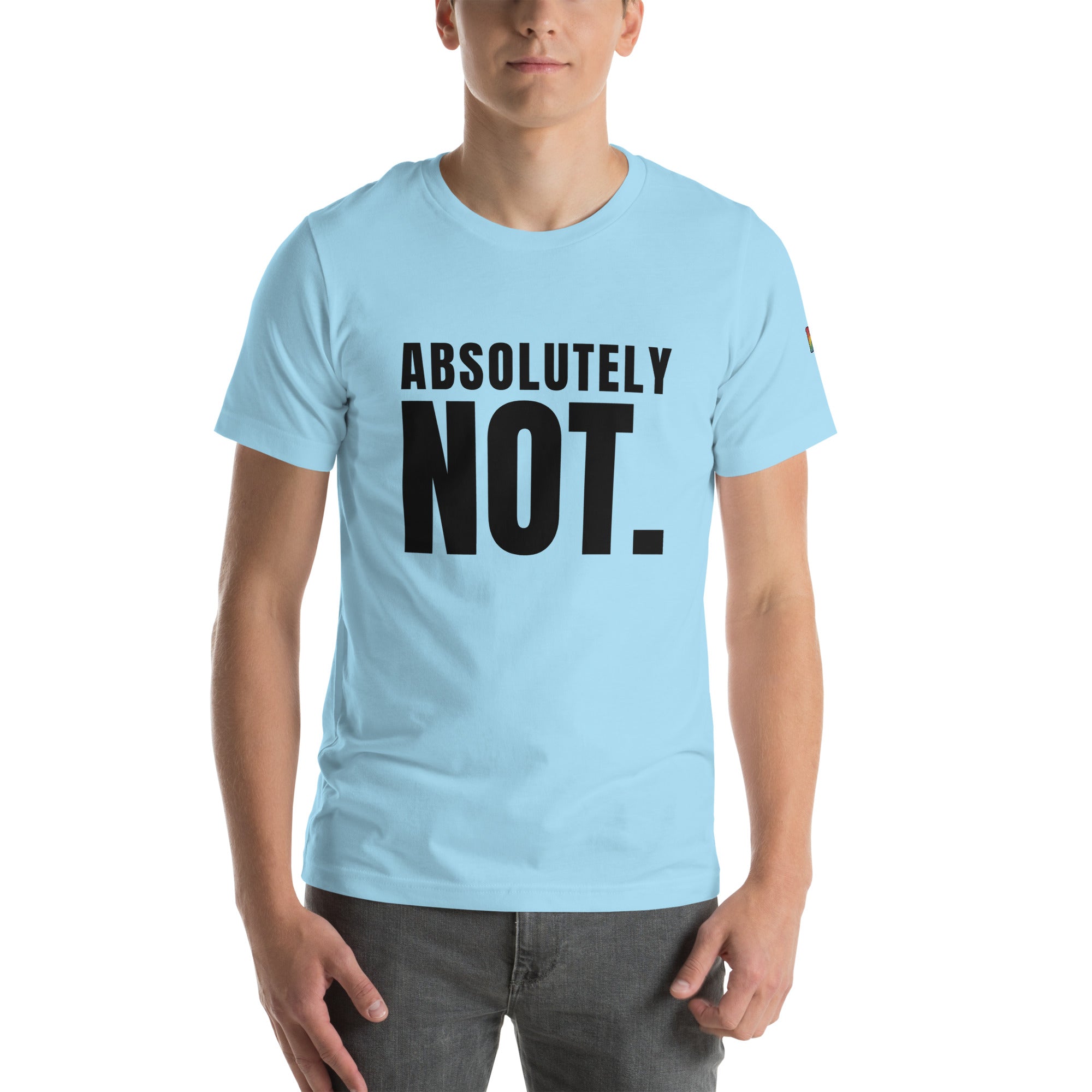 sassy pride t-shirt — Absolutely Not. print, ocean blue t-shirt