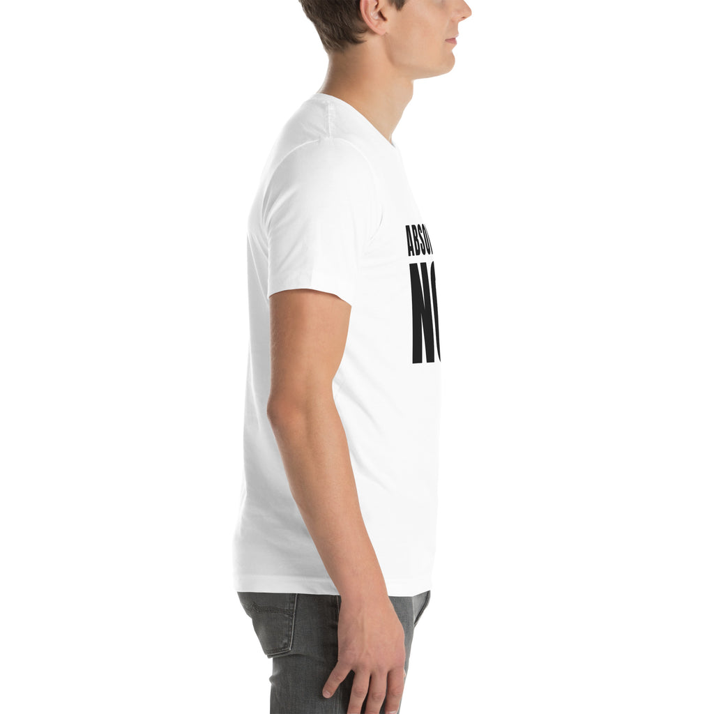 sassy pride t-shirt — Absolutely Not. print, white t-shirt right side view