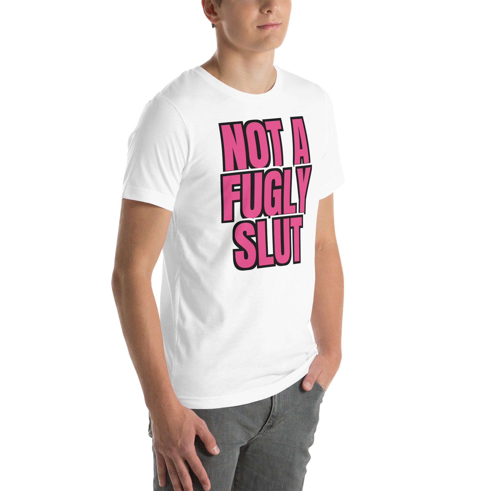 sassy pride t-shirt — Not a Fugly Sl*t print, white t-shirt right 3/4 view